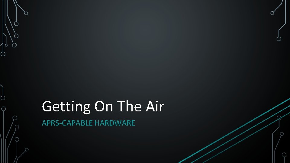 Getting On The Air APRS-CAPABLE HARDWARE 