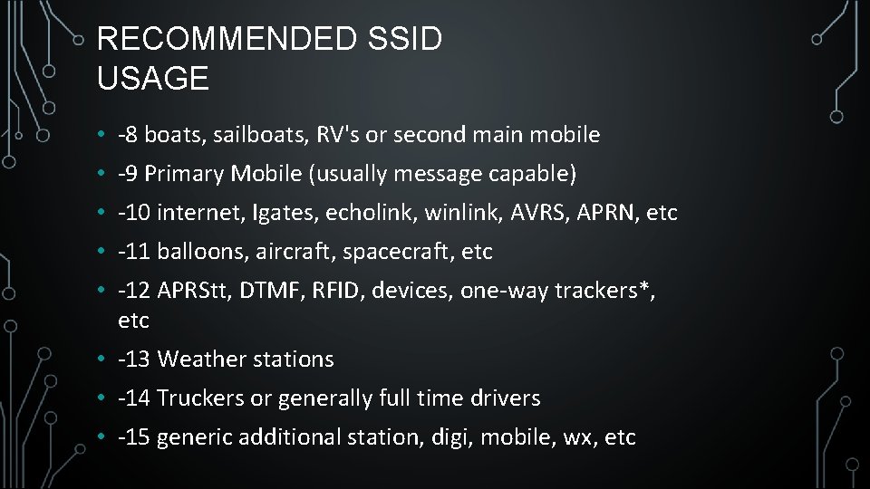 RECOMMENDED SSID USAGE • -8 boats, sailboats, RV's or second main mobile • -9