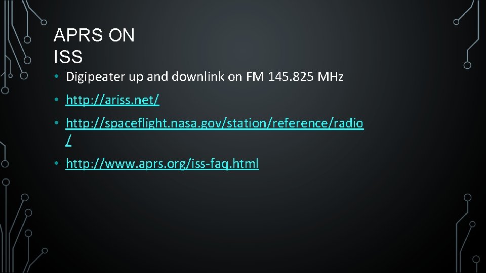 APRS ON ISS • Digipeater up and downlink on FM 145. 825 MHz •