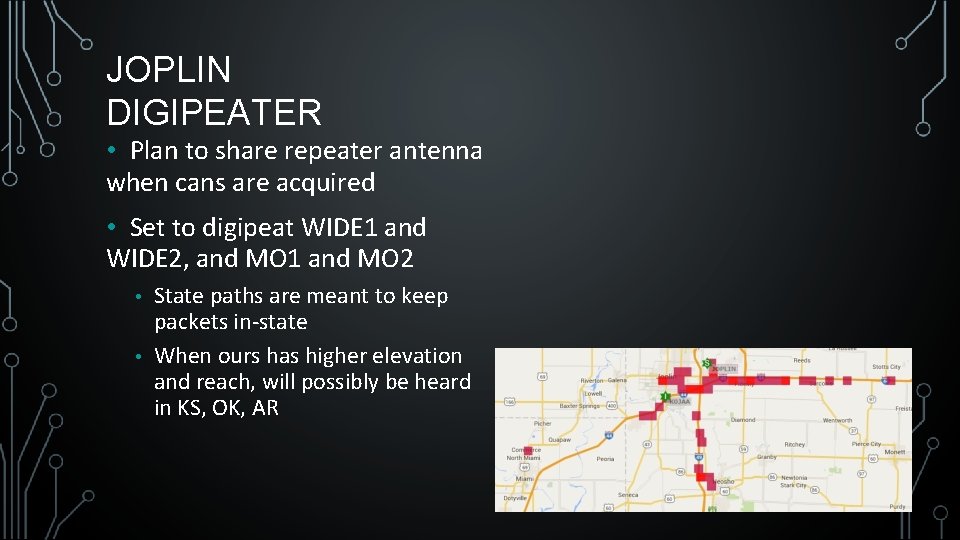 JOPLIN DIGIPEATER • Plan to share repeater antenna when cans are acquired • Set