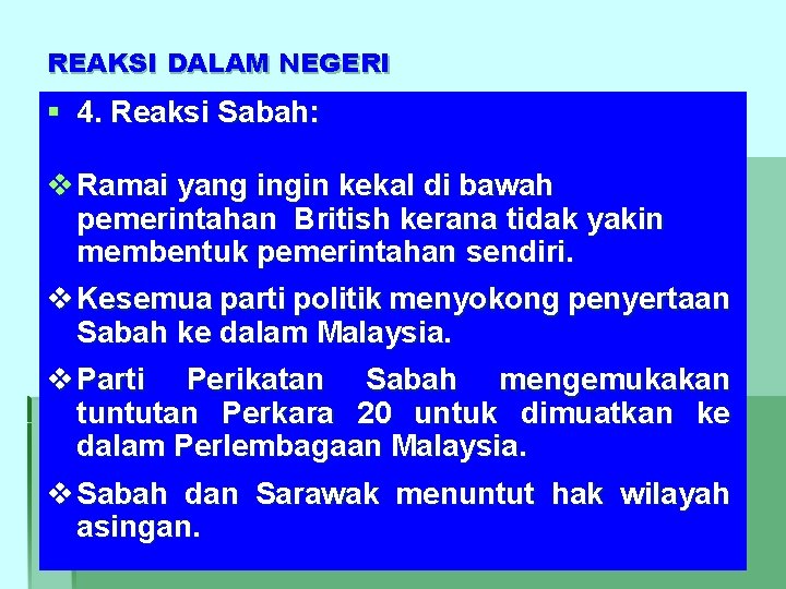 REAKSI DALAM NEGERI § 4. Reaksi Sabah: v Ramai yang ingin kekal di bawah REAKSI DALAM NEGERI § 4. Reaksi Sabah: v Ramai yang ingin kekal di bawah