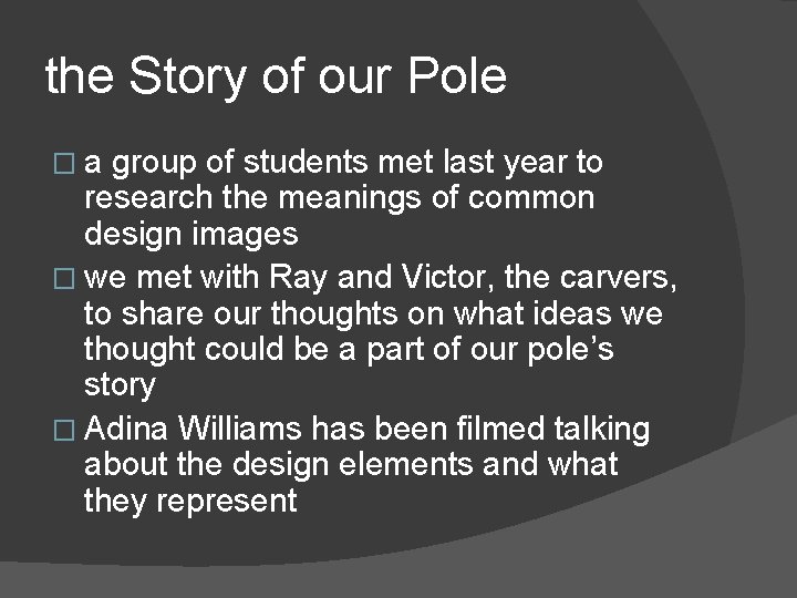 the Story of our Pole �a group of students met last year to research
