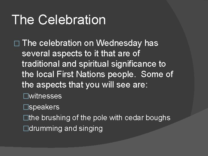 The Celebration � The celebration on Wednesday has several aspects to it that are