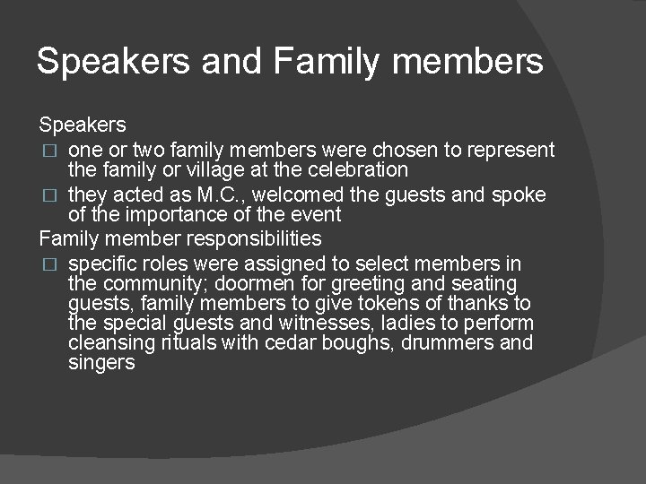 Speakers and Family members Speakers � one or two family members were chosen to