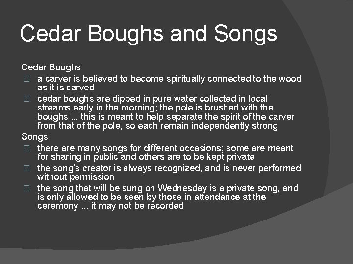 Cedar Boughs and Songs Cedar Boughs � a carver is believed to become spiritually