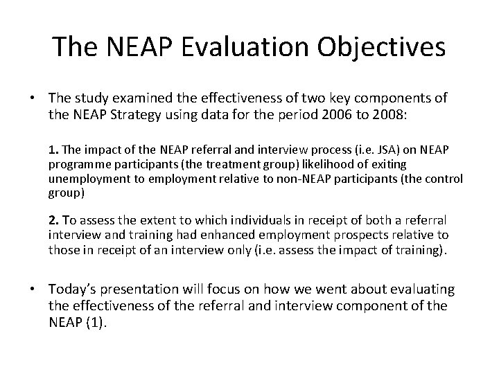 The NEAP Evaluation Objectives • The study examined the effectiveness of two key components