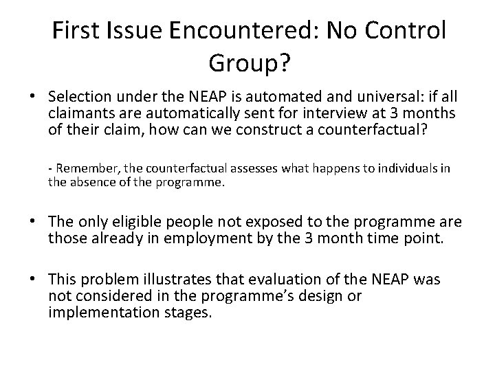 First Issue Encountered: No Control Group? • Selection under the NEAP is automated and