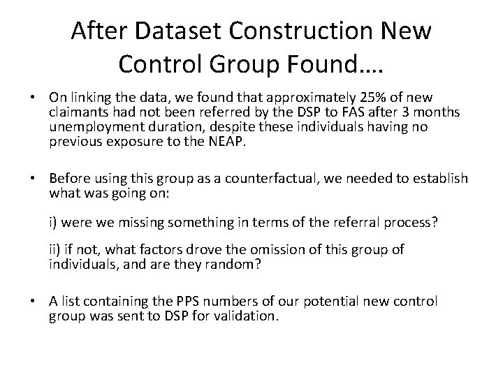 After Dataset Construction New Control Group Found…. • On linking the data, we found