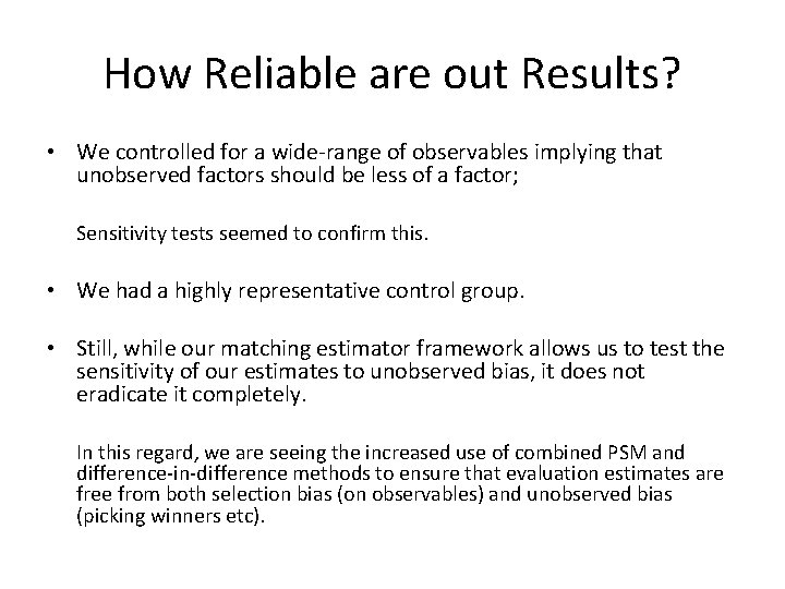 How Reliable are out Results? • We controlled for a wide-range of observables implying