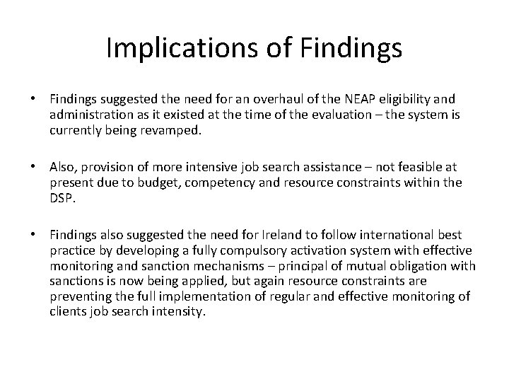 Implications of Findings • Findings suggested the need for an overhaul of the NEAP