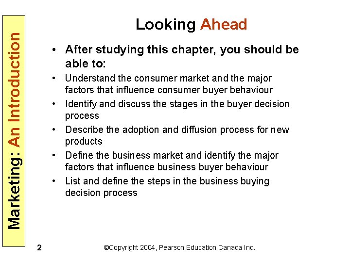 Marketing: An Introduction Looking Ahead • After studying this chapter, you should be able