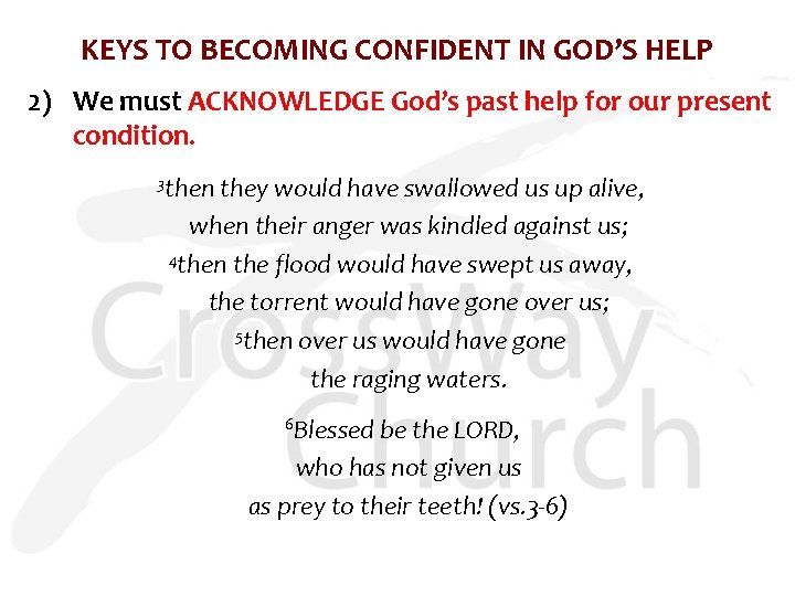 KEYS TO BECOMING CONFIDENT IN GOD’S HELP 2) We must ACKNOWLEDGE God’s past help
