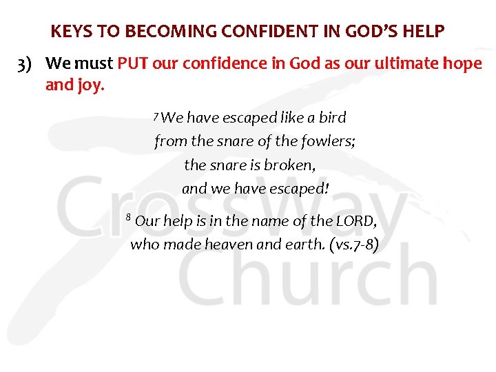 KEYS TO BECOMING CONFIDENT IN GOD’S HELP 3) We must PUT our confidence in