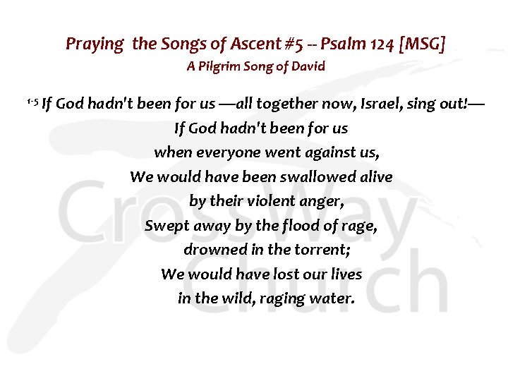 Praying the Songs of Ascent #5 -- Psalm 124 [MSG] A Pilgrim Song of