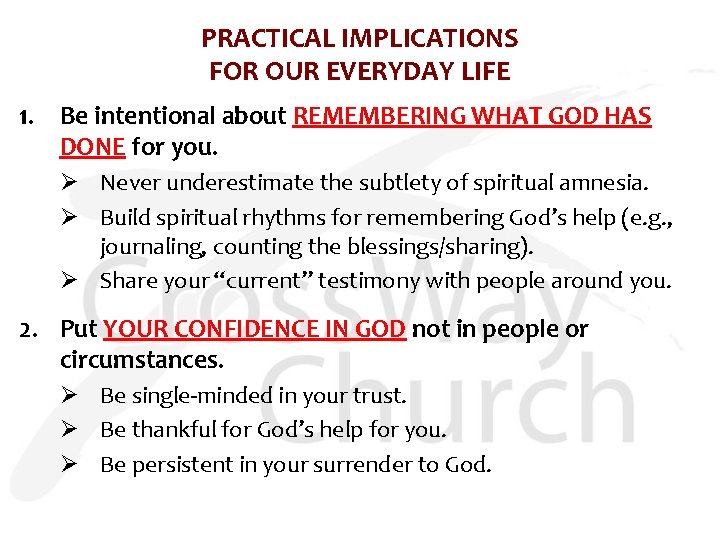 PRACTICAL IMPLICATIONS FOR OUR EVERYDAY LIFE 1. Be intentional about REMEMBERING WHAT GOD HAS