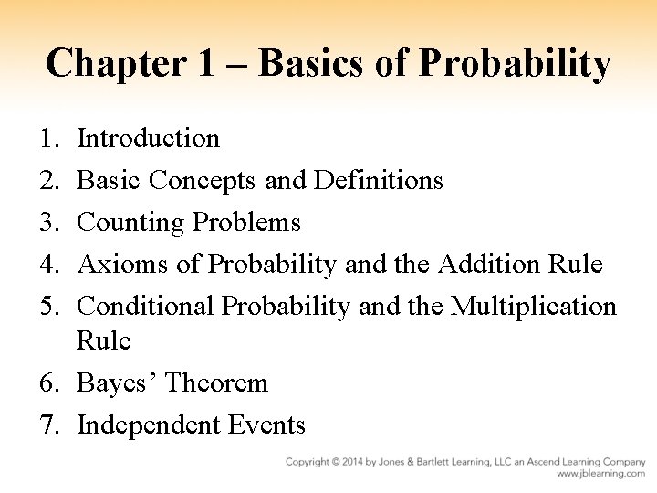 Chapter 1 – Basics of Probability 1. 2. 3. 4. 5. Introduction Basic Concepts
