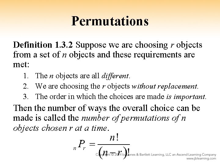 Permutations Definition 1. 3. 2 Suppose we are choosing r objects from a set