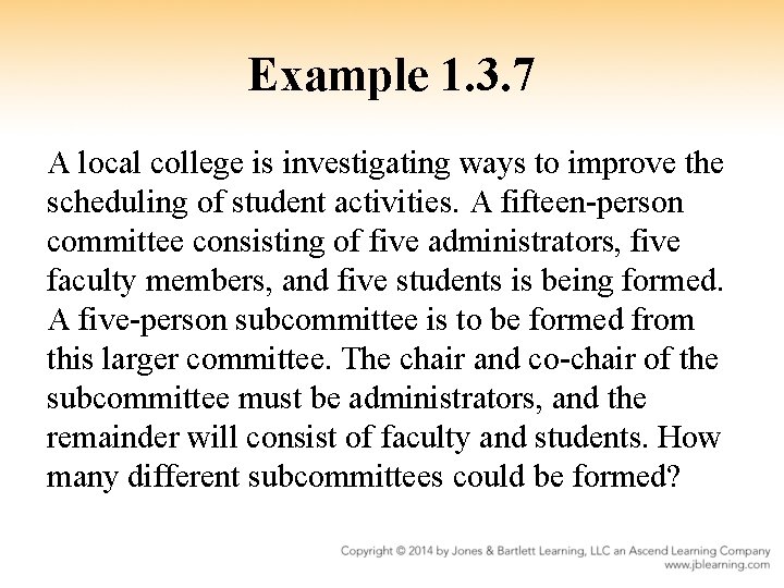 Example 1. 3. 7 A local college is investigating ways to improve the scheduling