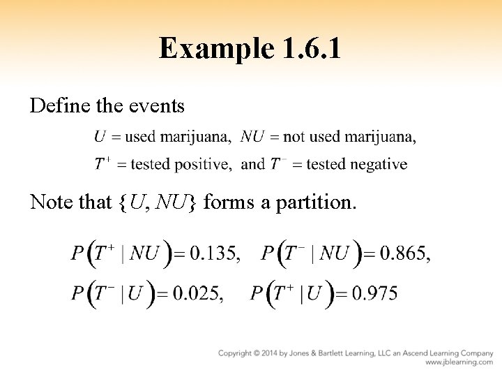 Example 1. 6. 1 Define the events Note that {U, NU} forms a partition.