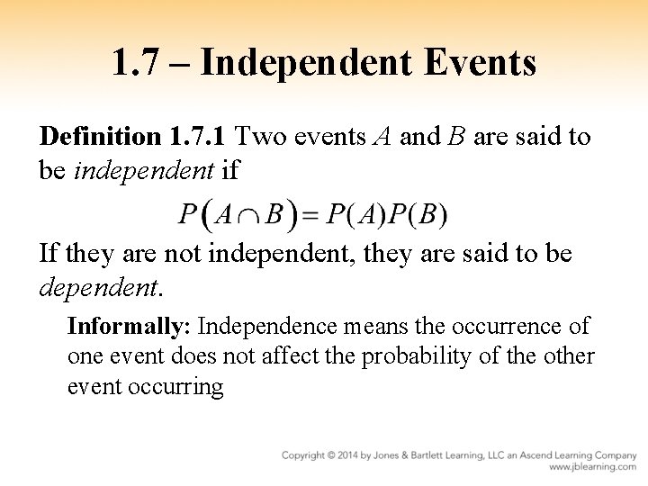 1. 7 – Independent Events Definition 1. 7. 1 Two events A and B