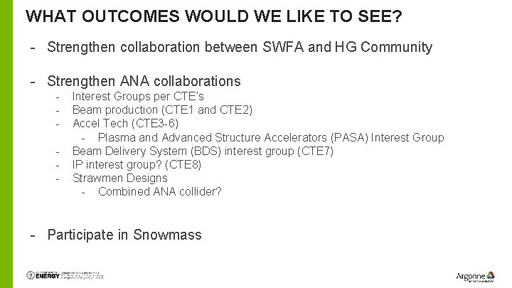 WHAT OUTCOMES WOULD WE LIKE TO SEE? - Strengthen collaboration between SWFA and HG
