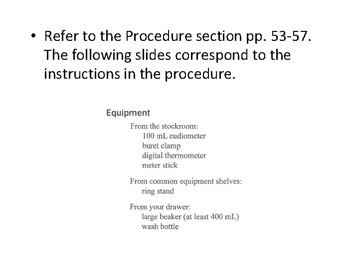  • Refer to the Procedure section pp. 53 -57. The following slides correspond