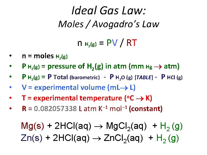 Ideal Gas Law: Moles / Avogadro’s Law n H (g) = PV / RT