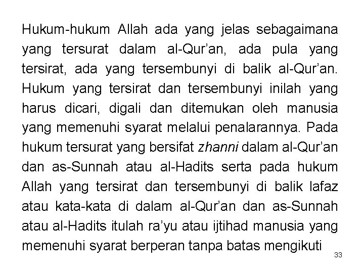 Hukum-hukum Allah ada yang jelas sebagaimana yang tersurat dalam al-Qur’an, ada pula yang tersirat,