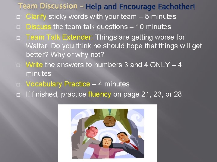 Team Discussion – Help and Encourage Eachother! Clarify sticky words with your team –