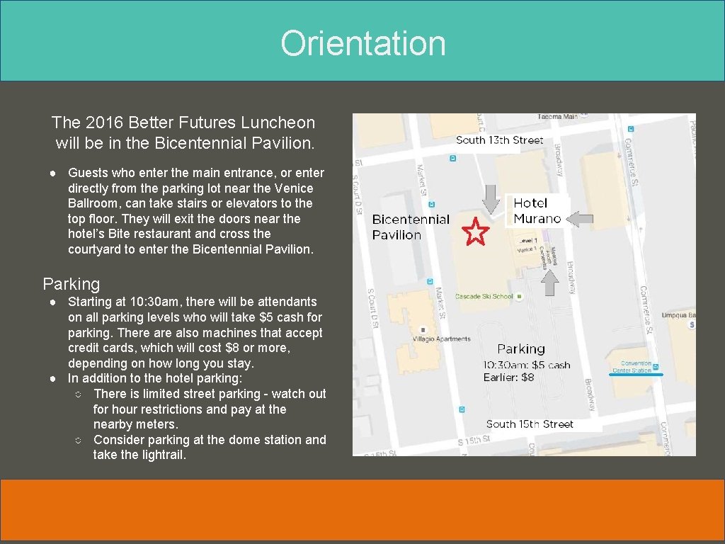 Orientation The 2016 Better Futures Luncheon will be in the Bicentennial Pavilion. ● Guests