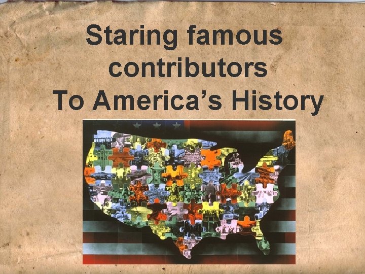 Staring famous contributors To America’s History 