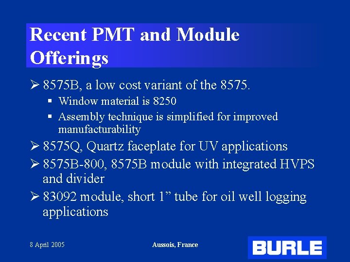 Recent PMT and Module Offerings Ø 8575 B, a low cost variant of the