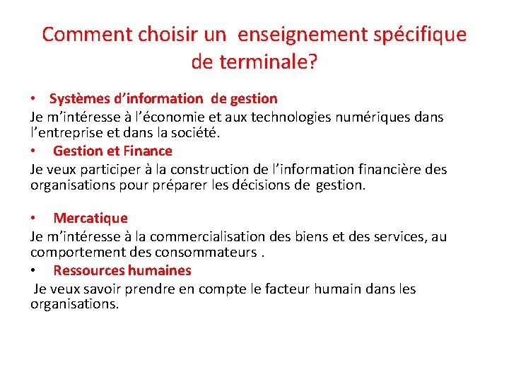 Comment choisir un enseignement spécifique de terminale? • Systèmes d’information de gestion Je m’intéresse