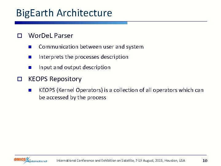 Big. Earth Architecture o o Wor. De. L Parser n Communication between user and
