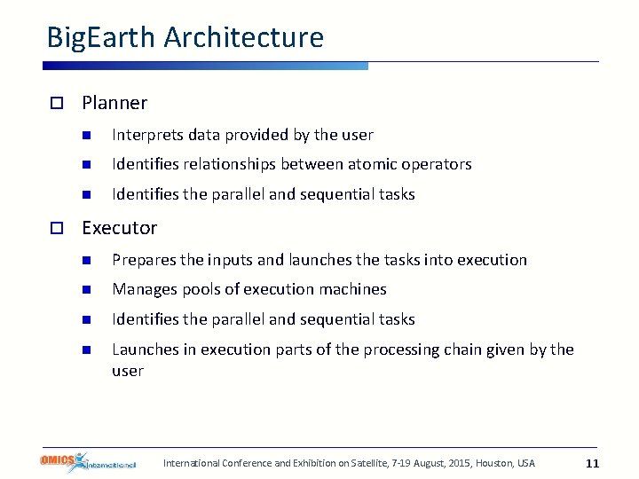 Big. Earth Architecture o o Planner n Interprets data provided by the user n