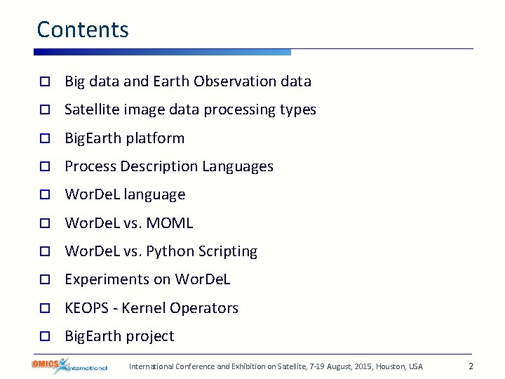 Contents o Big data and Earth Observation data o Satellite image data processing types