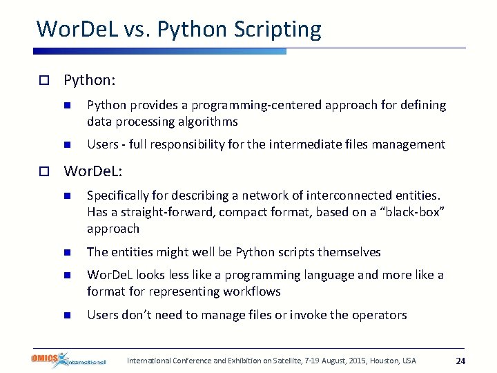 Wor. De. L vs. Python Scripting o o Python: n Python provides a programming-centered