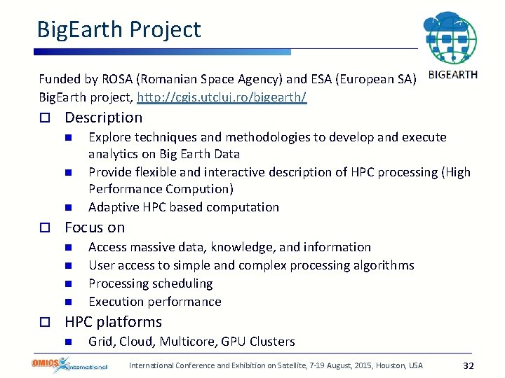 Big. Earth Project Funded by ROSA (Romanian Space Agency) and ESA (European SA) Big.