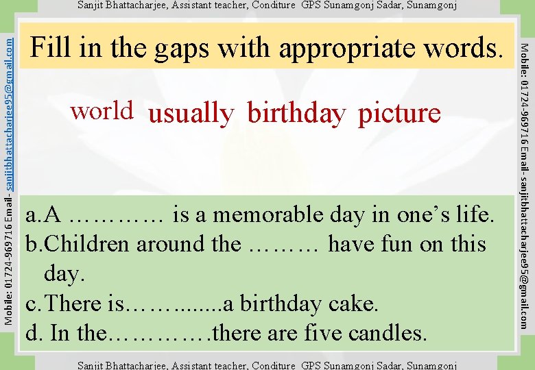 Fill in the gaps with appropriate words. world usually birthday picture a. A …………