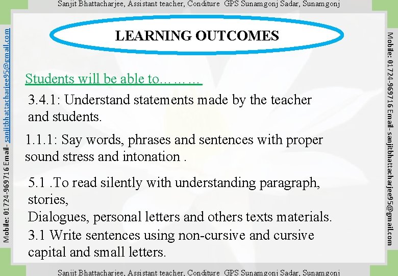 LEARNING OUTCOMES Students will be able to……… 3. 4. 1: Understand statements made by