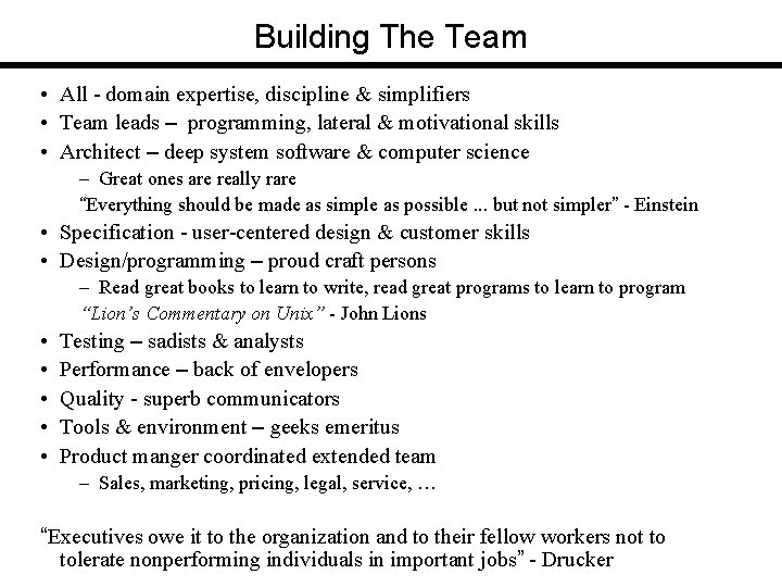 Building The Team • All - domain expertise, discipline & simplifiers • Team leads
