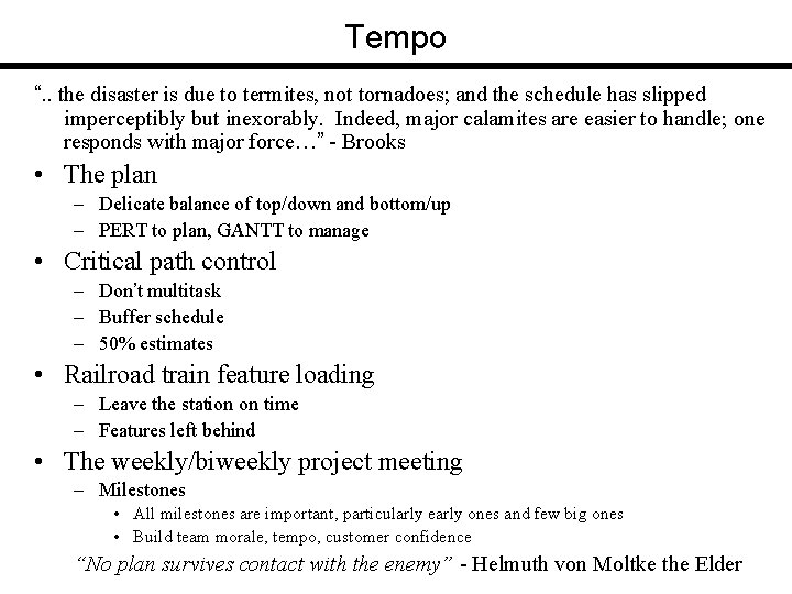 Tempo “. . the disaster is due to termites, not tornadoes; and the schedule