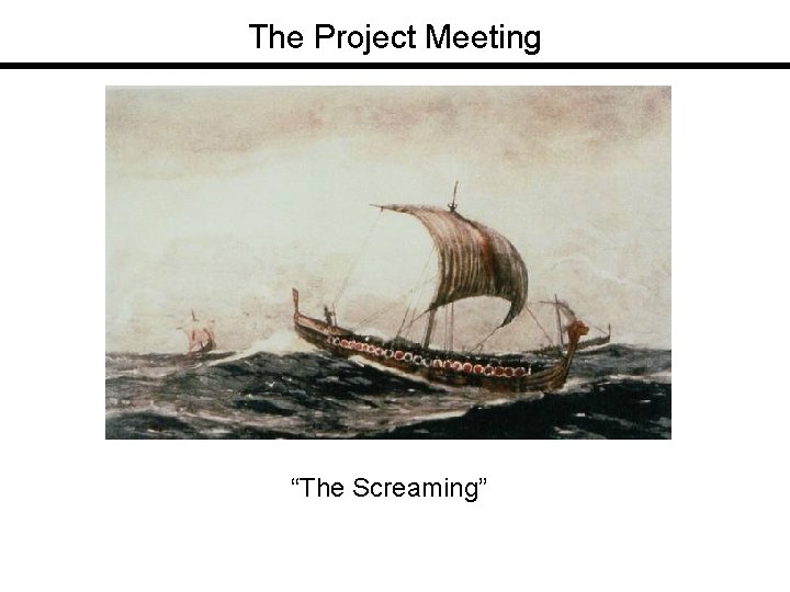 The Project Meeting “The Screaming” 