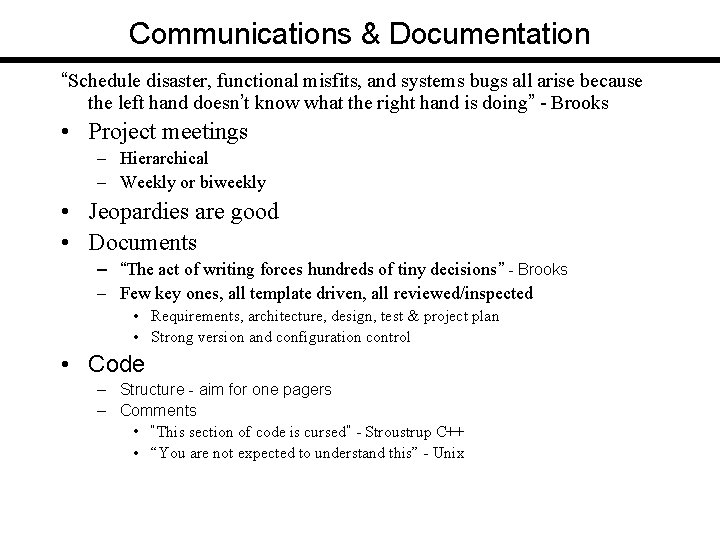 Communications & Documentation “Schedule disaster, functional misfits, and systems bugs all arise because the