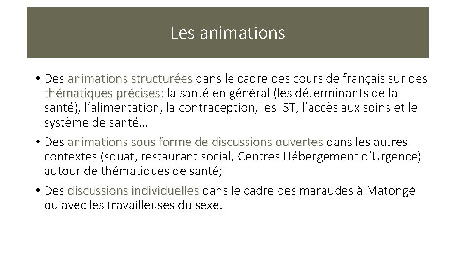 Les animations • Des animations structurées dans le cadre des cours de français sur