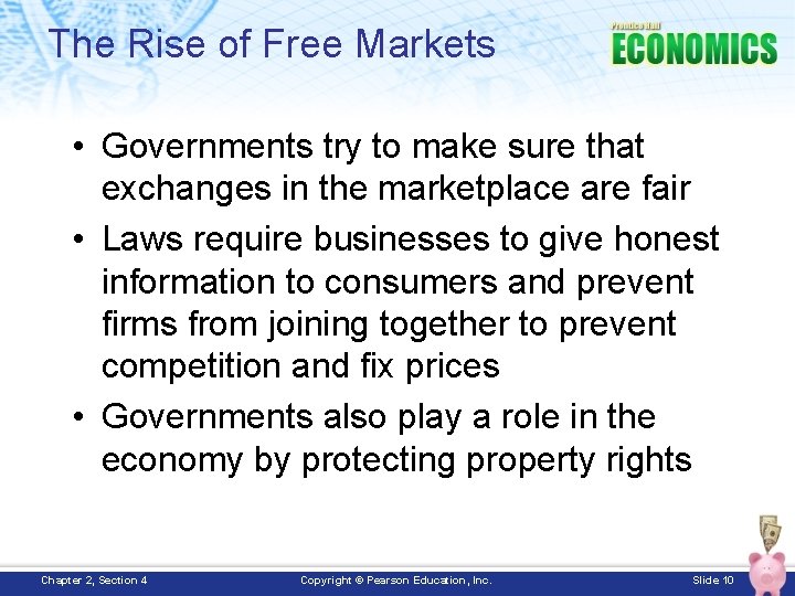 The Rise of Free Markets • Governments try to make sure that exchanges in