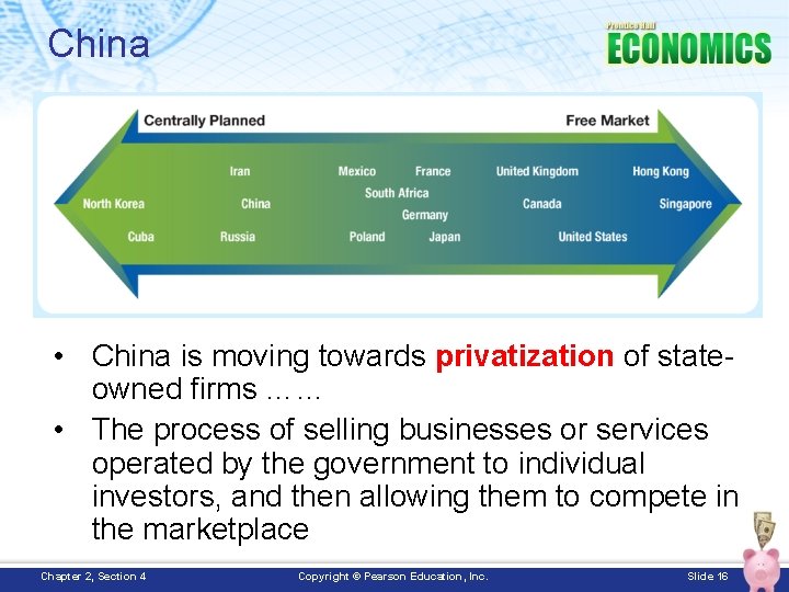 China • China is moving towards privatization of stateowned firms …… • The process