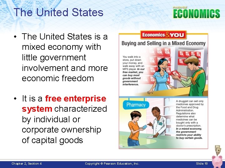 The United States • The United States is a mixed economy with little government