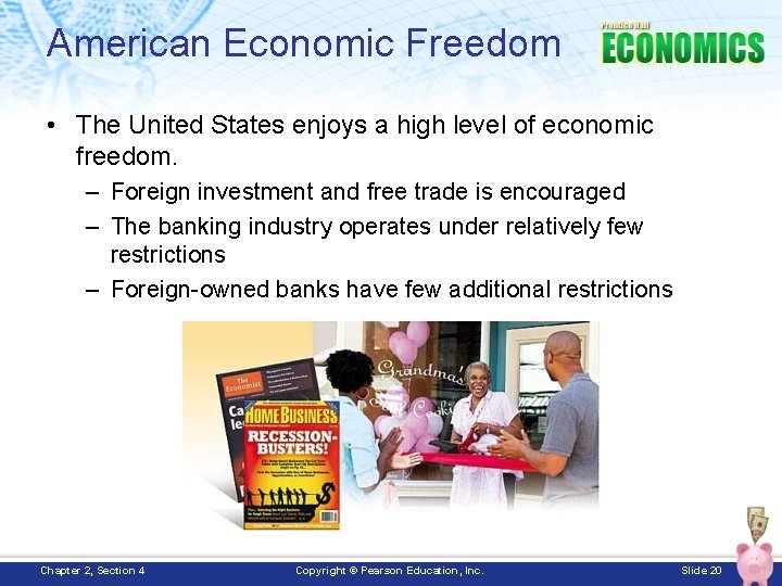 American Economic Freedom • The United States enjoys a high level of economic freedom.