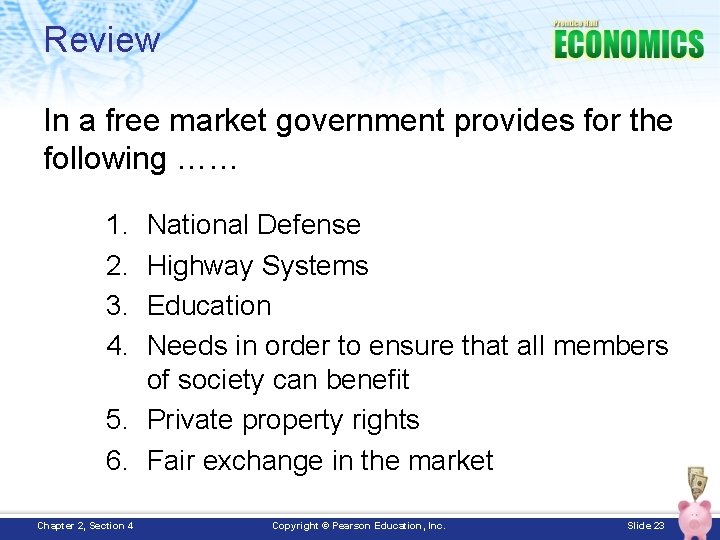 Review In a free market government provides for the following …… 1. 2. 3.